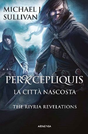 [The Riyria Revelations 04] • Percepliquis. La Città Nascosta